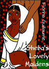 Sheba's Lovely Maidens