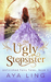 The Ugly Stepsister (Unfinished Fairy Tales, #1) by Aya Ling