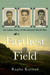Farthest Field An Indian Story of the Second World War by Raghu Karnad