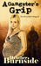 A Gangster's Grip (The Riverhill Trilogy #2) by Heather Burnside