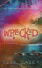 Wrecked (Wrecked, #1) by Elle Casey