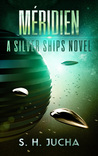 Méridien (Silver Ships #3)