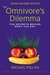 The Omnivore's Dilemma The Secrets Behind What You Eat, Young Readers Edition by Michael Pollan