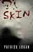 Skin (Insatiable, #1) by Patrick Logan