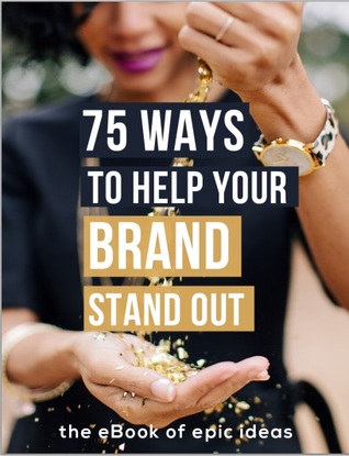 75 Ways to Help Your Brand Stand Out-the ebook of epic ideas-regina-marketing, creativity books-www.ifiweremarketing.com 75 Ways to Help Your Brand Stand Out-the ebook of epic ideas-regina-marketing, creativity books-www.ifiweremarketing.com