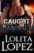 Caught by Menace (Grabbed, #2) by Lolita Lopez