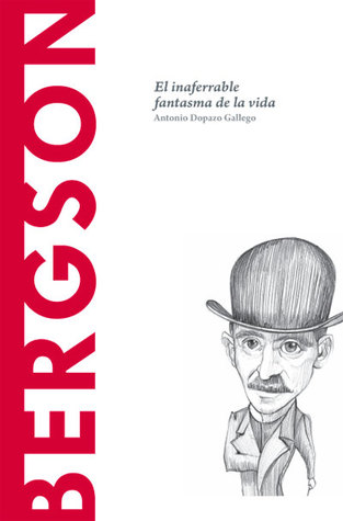 bergson-el-inaferrable-fantasma-de-la-vida