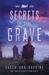 Secrets in the Grave (Serenity's Plain Secrets, #3) by Karen Ann Hopkins