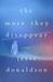 The More They Disappear A Novel by Jesse Donaldson