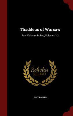 Thaddeus Of Warsaw By Jane Porter Thaddeus Of Warsaw By Jane Porter