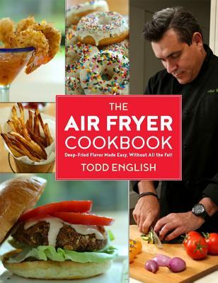 The Air Fryer Cookbook by Todd English 26156994