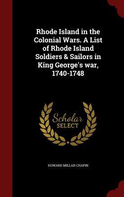 rhode-island-in-the-colonial-wars-a-list-of-rhode-island-soldiers-sailors-in-king-george-s-war-1740-1748
