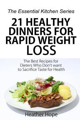 Descargue libros electrónicos gratuitos en línea en formato pdf 21 Healthy Dinners for Rapid Weight Loss: The Best Recipes for Dieters Who Don't Want to Sacrifice Taste for Health