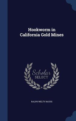 hookworm-in-california-gold-mines