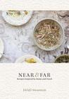 Near & Far: Recipes Inspired by Home and Travel cover