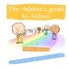 The Children's Guide to Autism
