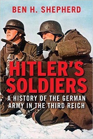The German Army in the Third Reich  - Ben H. Shepherd