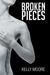 Broken Pieces by Kelly Moore