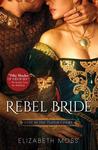 Rebel Bride (Lust in the Tudor Court, #2)