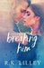 Breaking Him (Love is War, #1) by R.K. Lilley