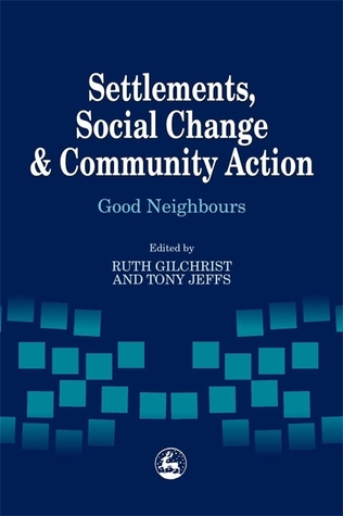 settlements-social-change-and-community-action-good-neighbours