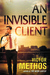An Invisible Client by Victor Methos