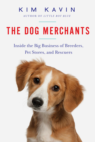 The Dog Merchants by Kim Kavin