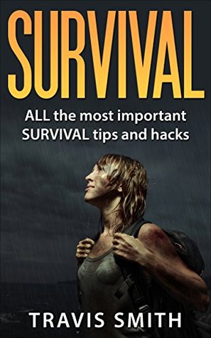 survival-all-the-most-important-survival-tips-and-hacks-preppers-diy-bushcraft-canning-foraging-hunting-fishing-prepping