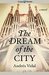 The Dream of the City A Novel by Andrés Vidal