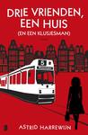 Drie vrienden, een huis