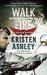 Walk Through Fire (Chaos, #4) by Kristen Ashley