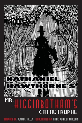 Nathaniel Hawthornes Mr. Higginbothams Catastrophe