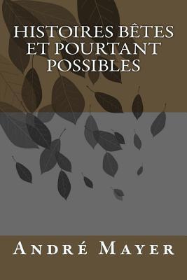 histoires-betes-et-pourtant-possibles