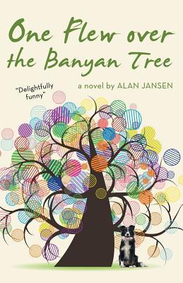 One Flew Over the Banyan Tree by Alan Jansen
