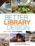 Better Library Design Ideas from Library Journal by Rebecca T. Miller