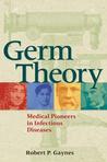 Germ Theory by Robert Gaynes Germ Theory by Robert Gaynes