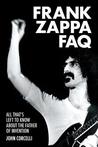 Frank Zappa FAQ: All That's Left to Know about the Father of Invention