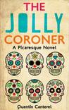 The Jolly Coroner: A Picaresque Novel