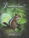 Brambleheart: A Story About Finding Treasure and the Unexpected Magic of Friendship