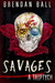 Savages by Brendan Ball
