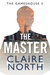 The Master (Gamehouse, #3) by Claire North