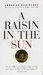 A Raisin In The Sun by Lorraine Hansberry