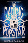 Dating an Alien Pop Star (Alien Pop Star, #1)