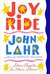 Joy Ride Show People and Their Shows by John Lahr