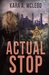 Actual Stop (Agent O’Connor, #1) by Kara A. McLeod