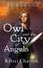 Owl and the City of Angels by Kristi Charish