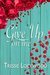 Give Up On Me by Tressie Lockwood