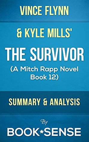 the-survivor-a-mitch-rapp-novel-book-12-by-vince-flynn-and-kyle-mills-summary-analysis
