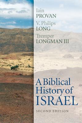 a-biblical-history-of-israel-second-edition