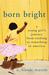 Born Bright A Young Girl's Journey from Nothing to Something in America by C. Nicole Mason